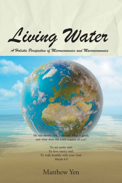 Living Water: A Holistic Perspective Of Microeconomics And Macroeconomics