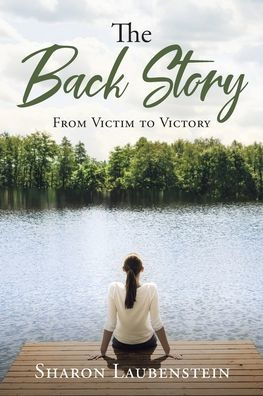 The Back Story: From Victim To Victory