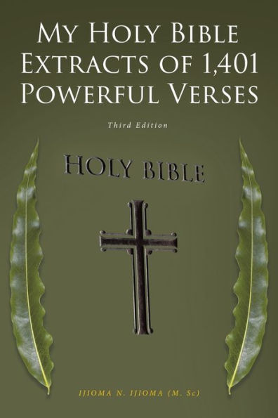 My Holy Bible Extracts Of 1,401 Powerful Verses: Third Edition