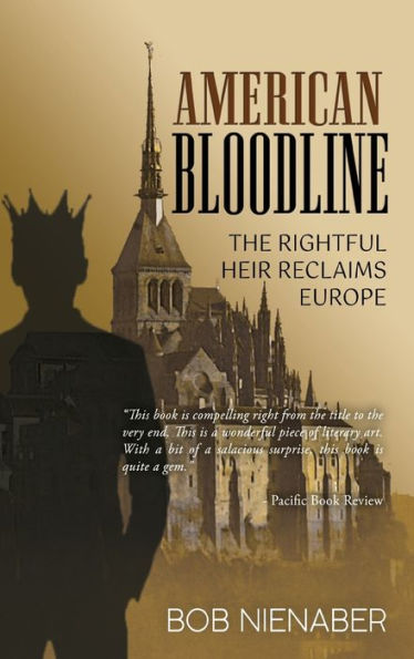 American Bloodline: The Rightful Heir Reclaims Europe