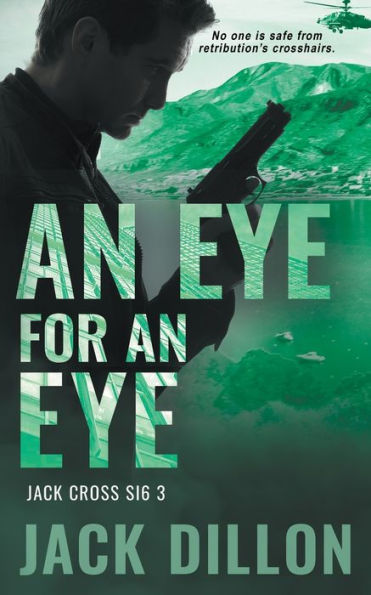 An Eye For An Eye: An Espionage Thriller (Jack Cross Si6)