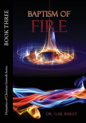 Baptism Of Fire (Dynamics Of Christian Growth) (Book3)