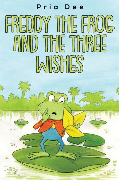 Freddy The Frog And The Three Wishes