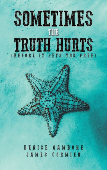 Sometimes The Truth Hurts (Before It Sets You Free)