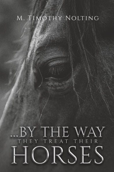 ...By The Way They Treat Their Horses
