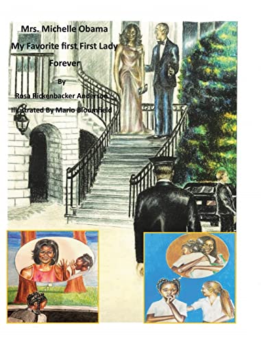 Mrs. Michelle Obama: My Favorite First, First Lady Forever