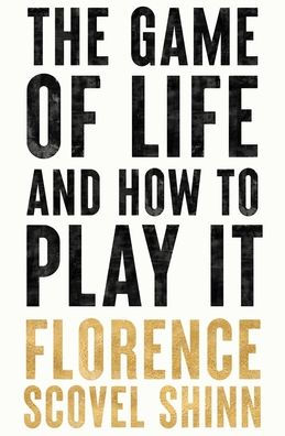 The Game Of Life And How To Play It