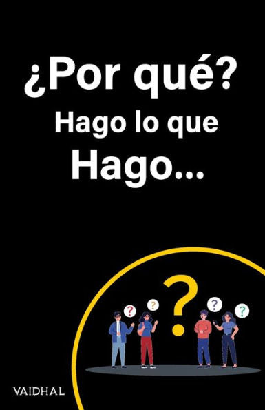 ¿Por Qué? Hago Lo Que Hago (Spanish Edition)