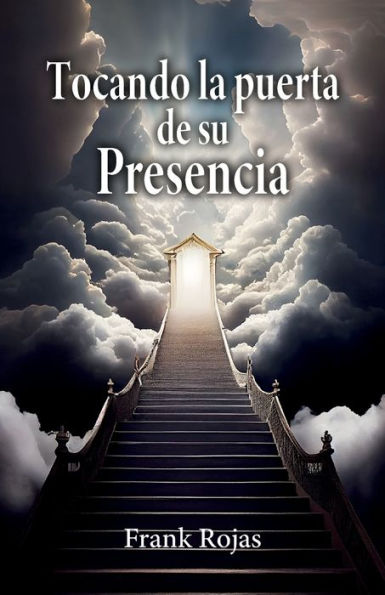 Tocando La Puerta De Su Presencia (Spanish Edition)