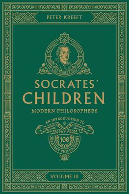 Socrates' Children Volume Iii: Modern Philosophers