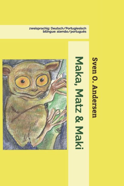 Maka, Matz & Maki: Deutsch/Portugiesisch - Alemão/Português (German Edition)