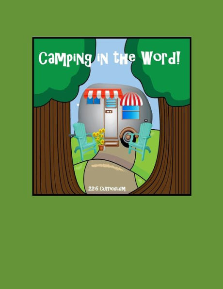 Camping in the Word! (22:6)