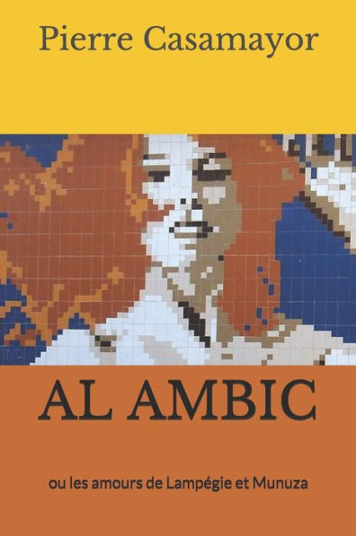 AL AMBIC: ou les amours de Lampégie et Munuza (French Edition)
