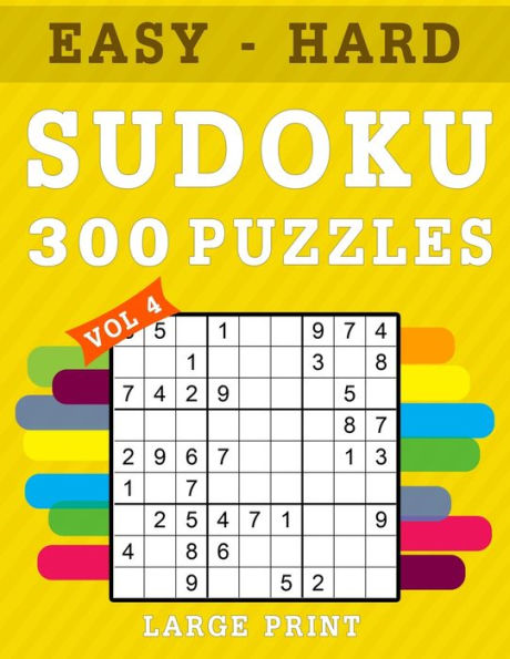 300 Sudoku Puzzles Large Print: 9 x 9 Sudoku Puzzle Books 100 Easy 100 Medium 100 Hard Difficulty Levels Include Solutions ( Volume 4 ) (300 Sudoku Puzzles Book)