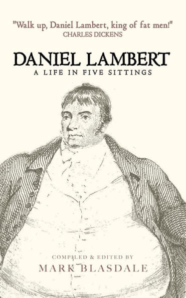 Daniel Lambert: A Life in Five Sittings