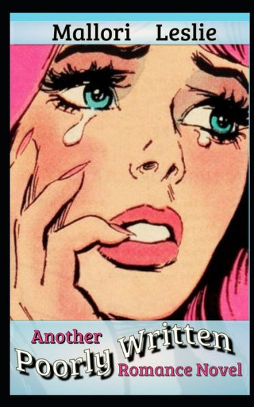 Another Poorly Written Romance Novel: (A Metafictional Romance)