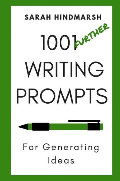1001 indicaciones de escritura adicionales para generar ideas (1001 indicaciones de escritura)