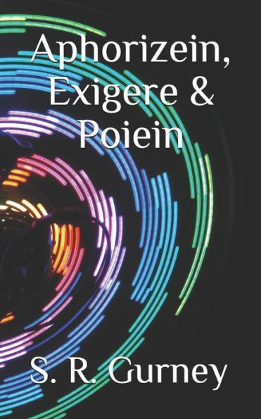 Aphorizein, Exigere & Poiein