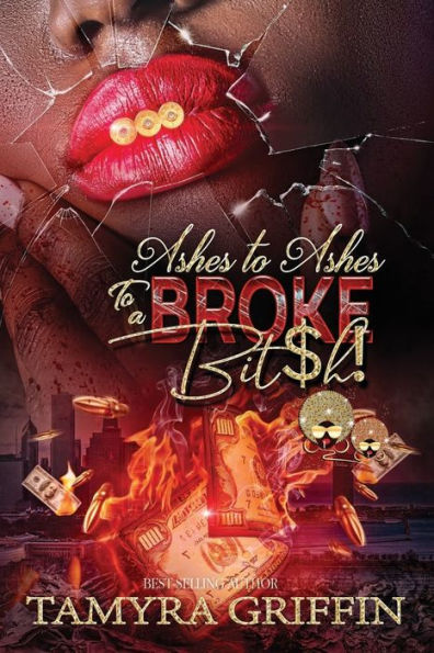 Ashes To Ashes To A Broke B*tch (Ashes to Ashes To A Broke Bitch)