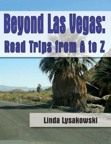 Más allá de Las Vegas: ¡viajes por carretera de la A a la Z!
