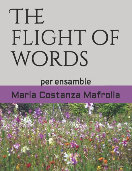 The Flight Of Words: For Ensamble