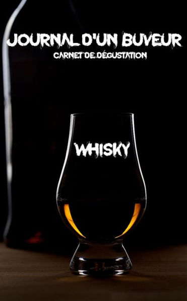 Carnet de dégustation de whisky (French Edition)