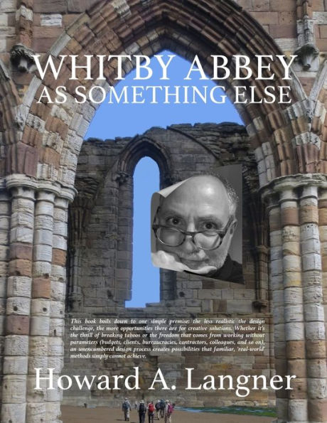Whitby Abbey As Something Else