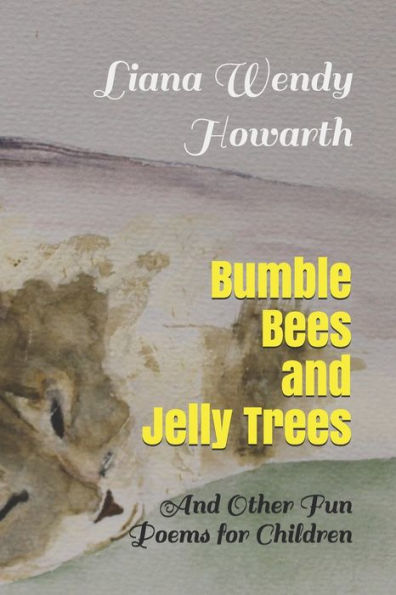 Bumble Bees and Jelly Trees: And Other Fun Poems for Children