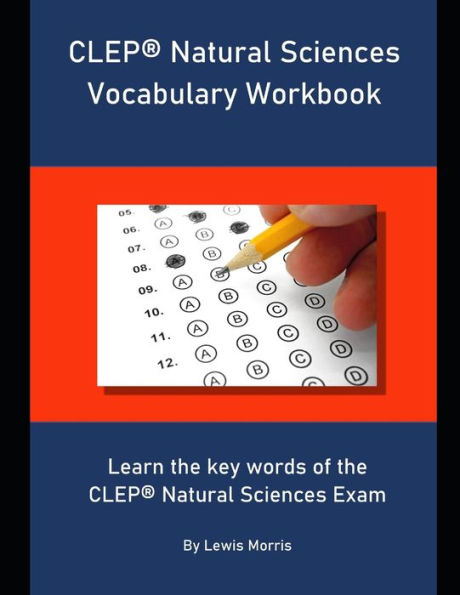 Libro de trabajo de vocabulario de ciencias naturales CLEP: aprenda las palabras clave del examen de ciencias naturales CLEP