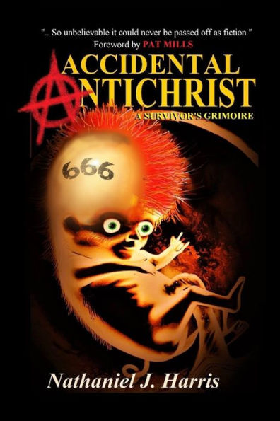 ACCIDENTAL ANTICHRIST: A Survivor's Grimoire (Transgressive Literature)