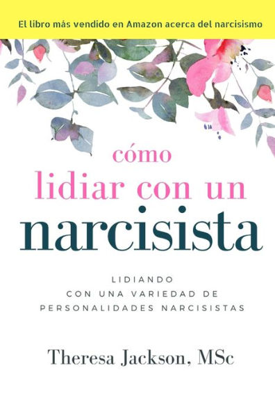 Cómo Lidiar con un Narcisista (How to Handle a Narcissist) (Spanish Edition)