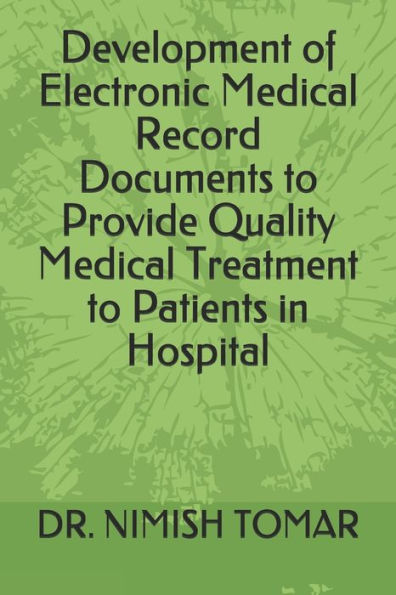 Development Of Electronic Medical Record Documents To Provide Quality Medical Treatment To Patients In Hospital