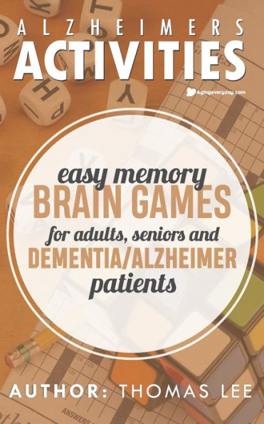 Alzheimers Activities: Easy Memory Brain Games for Adults, Seniors, and Dementia/ Alzheimer Patients