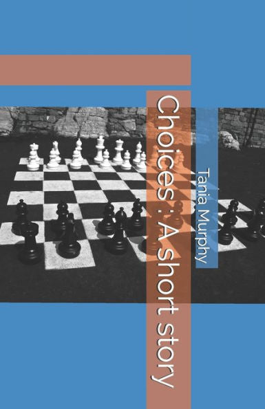 Choices : A short story