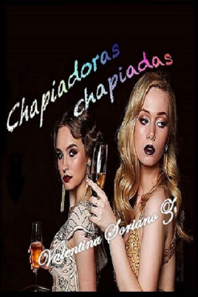 CHAPIADORAS CHAPIADAS (Spanish Edition)
