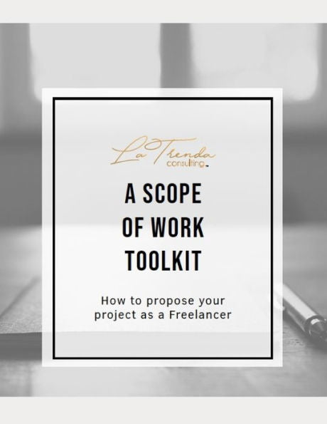 A Scope of Work Toolkit: How to Propose Your Project as a Freelancer