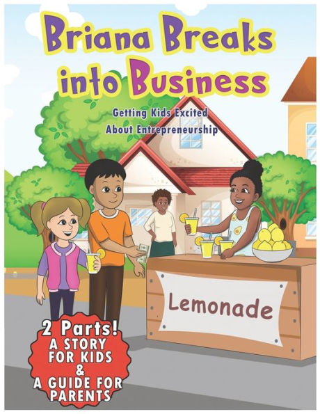 Briana Breaks Into Business: Getting Kids Excited About Entrepreneurship