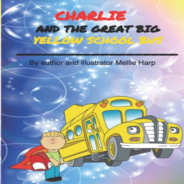 Charlie And The Great Big Yellow School Bus
