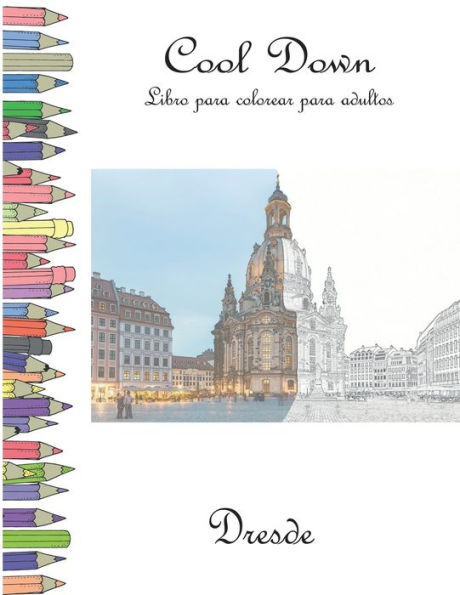 Cool Down - Libro para colorear para adultos: Dresde (Spanish Edition)