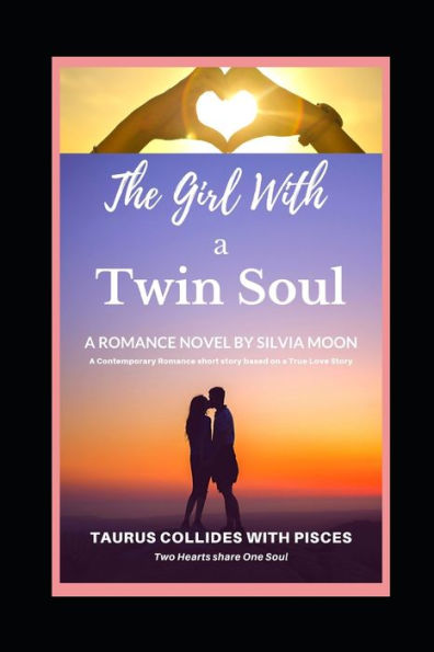The Girl With A Twin Soul: Taurus Collides With Pisces (Two Hearts That Share A Soul)