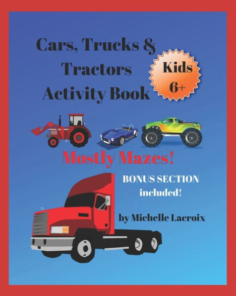 Cars, Trucks, & Tractors Activity Book: Mostly Mazes