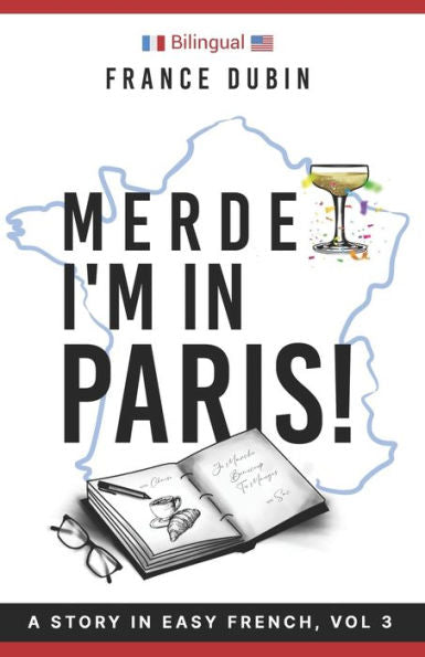 Merde, I'M In Paris!: A Story In Easy French With Translation, Vol. 3 (The Merde Trilogy)