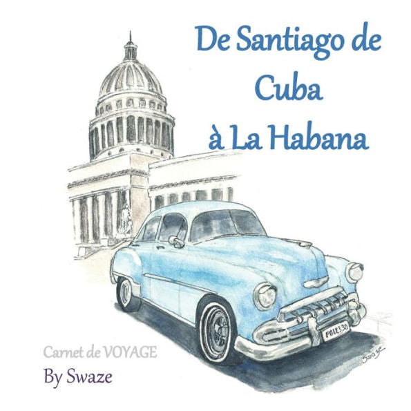 De Santiago de Cuba à La Habana: Carnet de voyage (French Edition)
