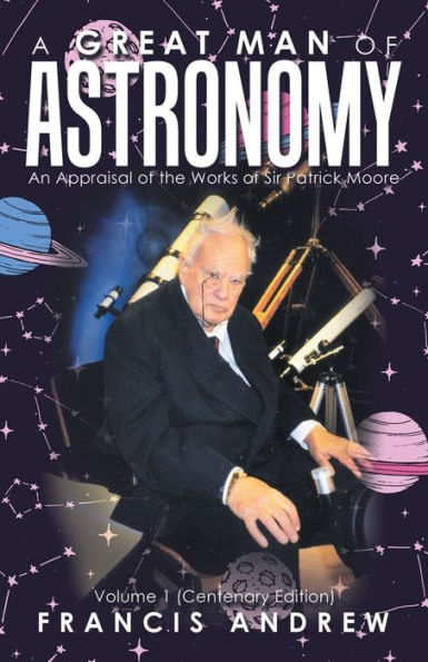 A Great Man Of Astronomy: An Appraisal Of The Works Of Sir Patrick Moore