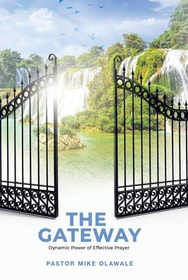 The Gateway: Dynamic Power Of Effective Prayer
