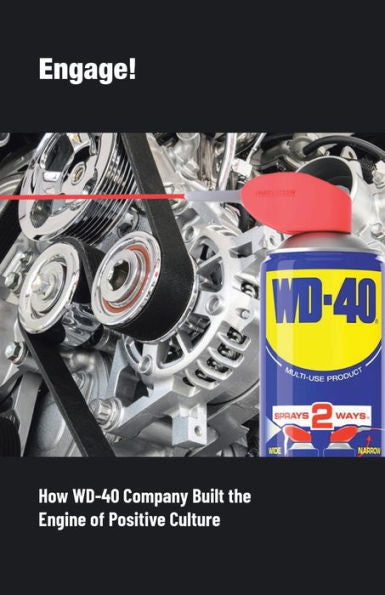 ¡Participe!: Cómo la empresa Wd-40 construyó el motor de la cultura positiva