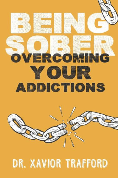 Being Sober: Overcoming Your Addictions