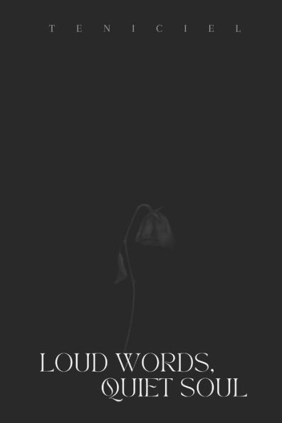 Loud Words, Quiet Soul