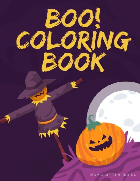 Boo! Coloring Book: Design for Kids with funny Witches, Vampires, Autumn Fairies, spooky ghosts in Halloween (Color Me)