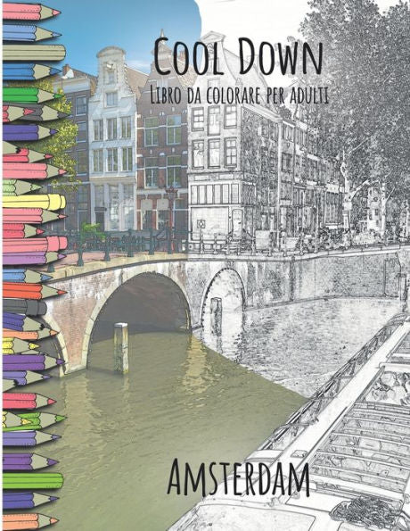 Cool down - Libro Da Colorare per Adulti : Amsterdam